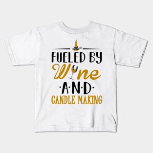 Fueled by Wine and Candle Making Kids T-Shirt